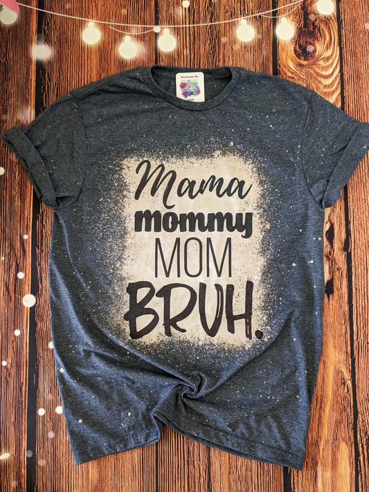 Mommy, Mom, Bruh Tshirt