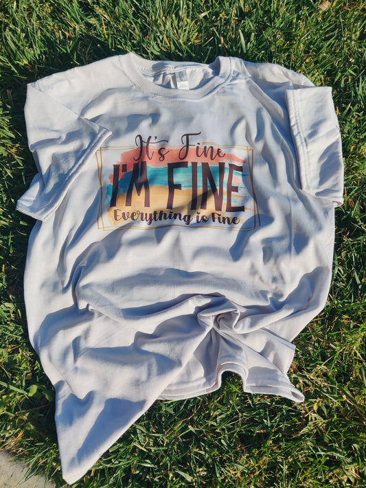 Everything is Fine T-shirt
