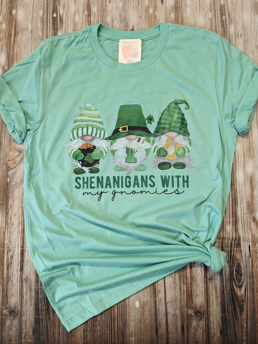 Shenanigans with my Gnomies Tshirt
